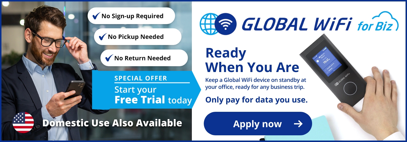 GLOBAL WiFi for Biz – Free Trial|No Sign-Up, Pickup or Return Needed, Keep Device Ready and Pay Only When Used Apply Now
