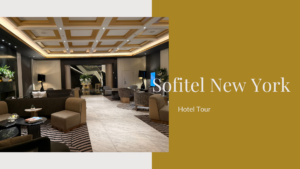 Sofitel New York ホテルツアー動画